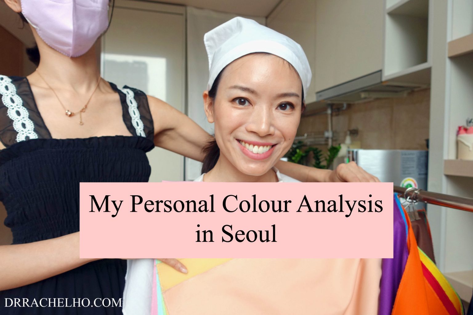 Dr Rachel Ho Review Personal Colour Analysis Seoul